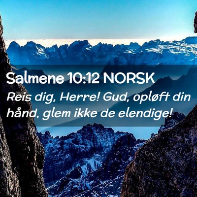 Picture 02 - Salmene 10:12 NORSK - Reis dig, Herre! Gud, opløft din hånd, glem - Bible Verse Picture