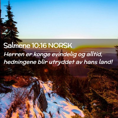 Picture 02 - Salmene 10:16 NORSK - Herren er konge evindelig og alltid, hedningene - Bible Verse Picture
