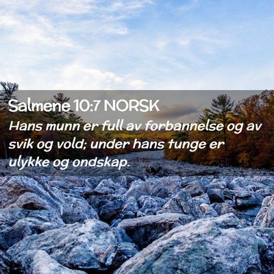 Picture 02 - Salmene 10:7 NORSK - Hans munn er full av forbannelse og av svik og - Bible Verse Picture