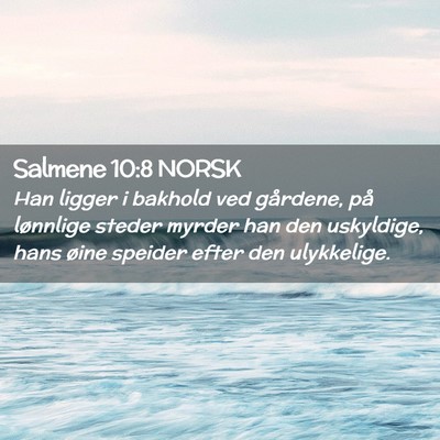 Picture 02 - Salmene 10:8 NORSK - Han ligger i bakhold ved gårdene, på lønnlige - Bible Verse Picture