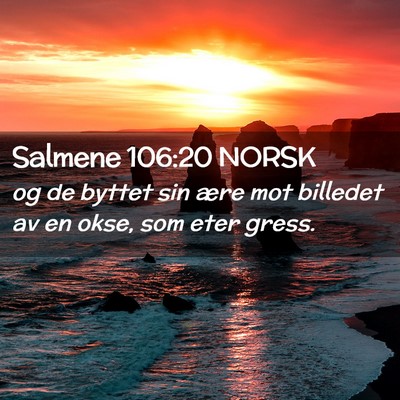 Picture 02 - Salmene 106:20 NORSK - og de byttet sin ære mot billedet av en okse, - Bible Verse Picture