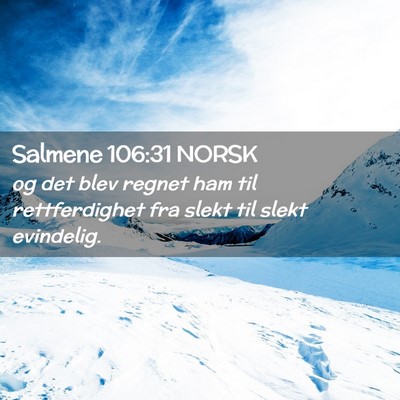 Picture 02 - Salmene 106:31 NORSK - og det blev regnet ham til rettferdighet fra - Bible Verse Picture