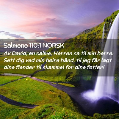 Picture 02 - Salmene 110:1 NORSK - Av David; en salme. Herren sa til min herre: Sett - Bible Verse Picture