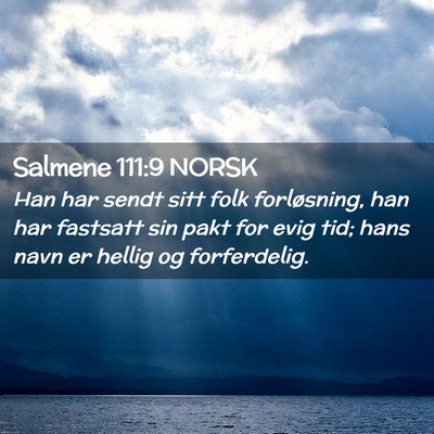 Picture 02 - Salmene 111:9 NORSK - Han har sendt sitt folk forløsning, han har - Bible Verse Picture
