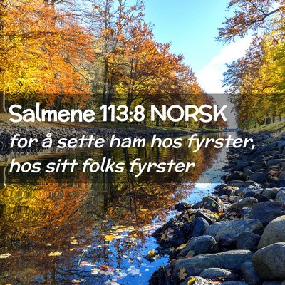 Picture 02 - Salmene 113:8 NORSK - for å sette ham hos fyrster, hos sitt folks - Bible Verse Picture