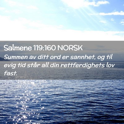 Picture 02 - Salmene 119:160 NORSK - Summen av ditt ord er sannhet, og til evig tid - Bible Verse Picture