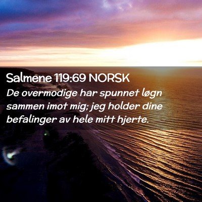 Picture 02 - Salmene 119:69 NORSK - De overmodige har spunnet løgn sammen imot mig; - Bible Verse Picture