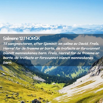 Picture 02 - Salmene 12:1 NORSK - Til sangmesteren, efter Sjeminit; en salme av - Bible Verse Picture