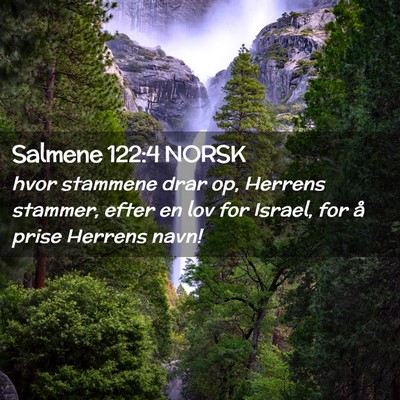 Picture 02 - Salmene 122:4 NORSK - hvor stammene drar op, Herrens stammer, efter en - Bible Verse Picture