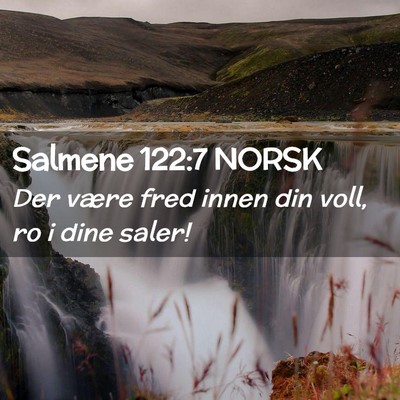 Picture 02 - Salmene 122:7 NORSK - Der være fred innen din voll, ro i dine - Bible Verse Picture