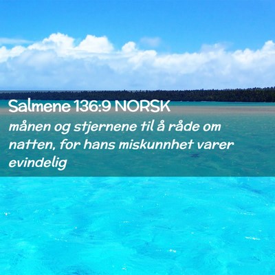 Picture 02 - Salmene 136:9 NORSK - månen og stjernene til å råde om natten, for - Bible Verse Picture