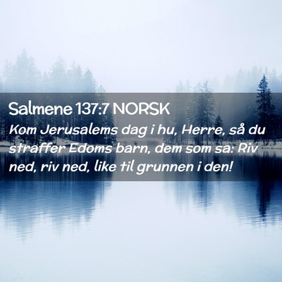 Picture 02 - Salmene 137:7 NORSK - Kom Jerusalems dag i hu, Herre, så du straffer - Bible Verse Picture
