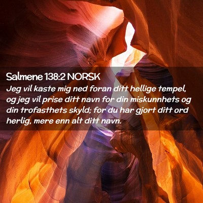 Picture 02 - Salmene 138:2 NORSK - Jeg vil kaste mig ned foran ditt hellige tempel, - Bible Verse Picture