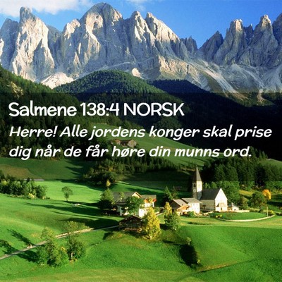 Picture 02 - Salmene 138:4 NORSK - Herre! Alle jordens konger skal prise dig når de - Bible Verse Picture