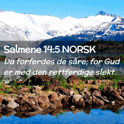 Picture 02 - Salmene 14:5 NORSK - Da forferdes de såre; for Gud er med den - Bible Verse Picture