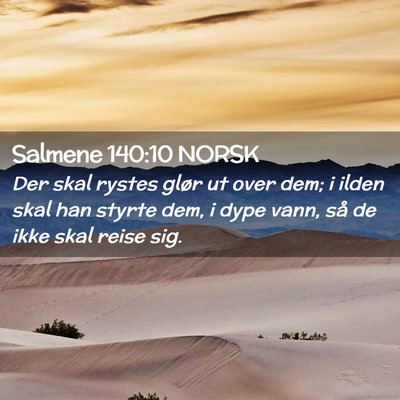 Picture 02 - Salmene 140:10 NORSK - Der skal rystes glør ut over dem; i ilden skal - Bible Verse Picture