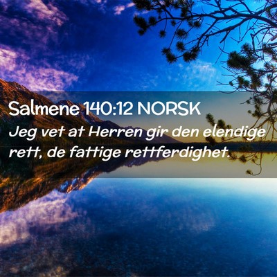 Picture 02 - Salmene 140:12 NORSK - Jeg vet at Herren gir den elendige rett, de - Bible Verse Picture