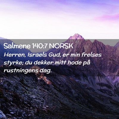 Picture 02 - Salmene 140:7 NORSK - Herren, Israels Gud, er min frelses styrke; du - Bible Verse Picture