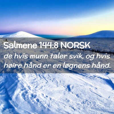 Picture 02 - Salmene 144:8 NORSK - de hvis munn taler svik, og hvis høire hånd er - Bible Verse Picture
