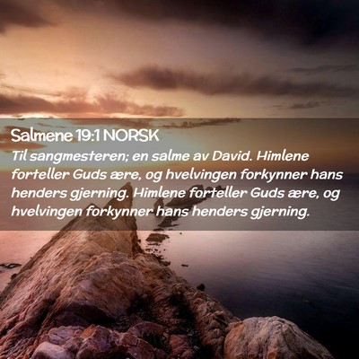 Picture 02 - Salmene 19:1 NORSK - Til sangmesteren; en salme av David. Himlene - Bible Verse Picture