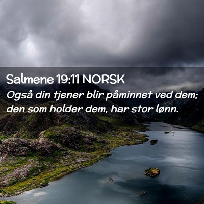 Picture 02 - Salmene 19:11 NORSK - Også din tjener blir påminnet ved dem; den som - Bible Verse Picture