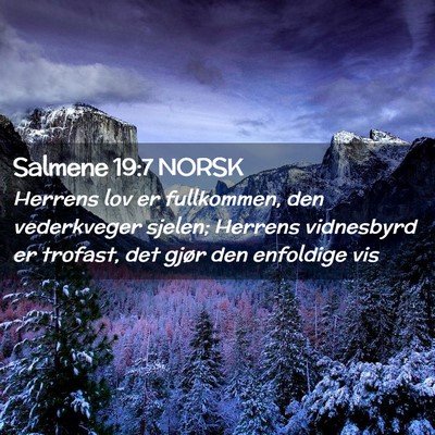 Picture 02 - Salmene 19:7 NORSK - Herrens lov er fullkommen, den vederkveger - Bible Verse Picture