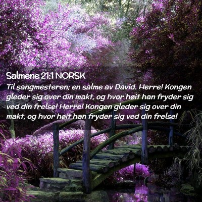 Picture 02 - Salmene 21:1 NORSK - Til sangmesteren; en salme av David. Herre! - Bible Verse Picture