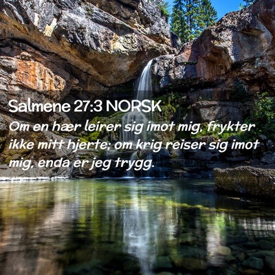 Picture 02 - Salmene 27:3 NORSK - Om en hær leirer sig imot mig, frykter ikke mitt - Bible Verse Picture