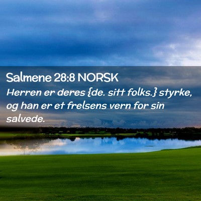 Picture 02 - Salmene 28:8 NORSK - Herren er deres {de. sitt folks.} styrke, og han - Bible Verse Picture