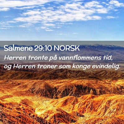Picture 02 - Salmene 29:10 NORSK - Herren tronte på vannflommens tid, og Herren - Bible Verse Picture