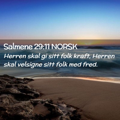 Picture 02 - Salmene 29:11 NORSK - Herren skal gi sitt folk kraft, Herren skal - Bible Verse Picture