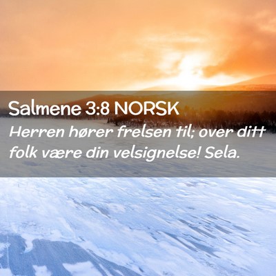 Picture 02 - Salmene 3:8 NORSK - Herren hører frelsen til; over ditt folk være - Bible Verse Picture