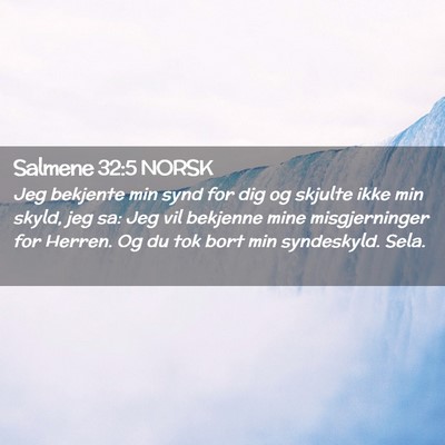 Picture 02 - Salmene 32:5 NORSK - Jeg bekjente min synd for dig og skjulte ikke min - Bible Verse Picture
