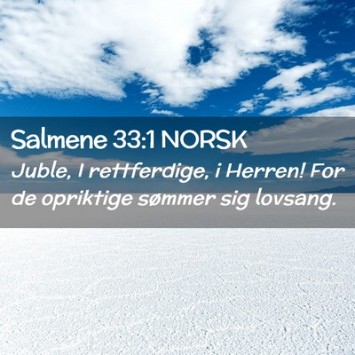 Picture 02 - Salmene 33:1 NORSK - Juble, I rettferdige, i Herren! For de opriktige - Bible Verse Picture