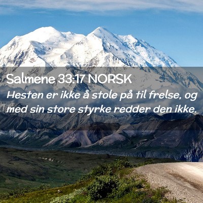 Picture 02 - Salmene 33:17 NORSK - Hesten er ikke å stole på til frelse, og med - Bible Verse Picture