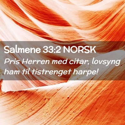 Picture 02 - Salmene 33:2 NORSK - Pris Herren med citar, lovsyng ham til tistrenget - Bible Verse Picture