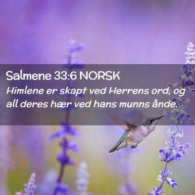 Picture 02 - Salmene 33:6 NORSK - Himlene er skapt ved Herrens ord, og all deres - Bible Verse Picture