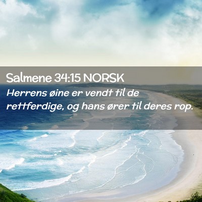 Picture 02 - Salmene 34:15 NORSK - Herrens øine er vendt til de rettferdige, og - Bible Verse Picture