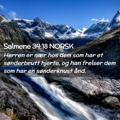 Picture 02 - Salmene 34:18 NORSK - Herren er nær hos dem som har et sønderbrutt - Bible Verse Picture