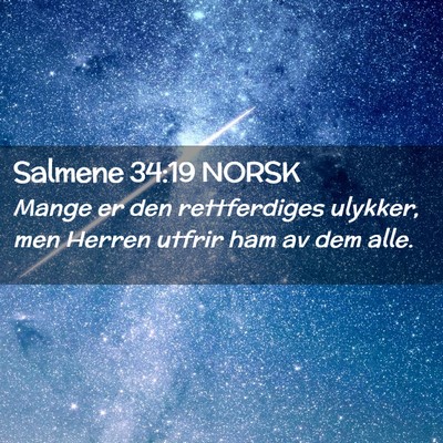 Picture 02 - Salmene 34:19 NORSK - Mange er den rettferdiges ulykker, men Herren - Bible Verse Picture