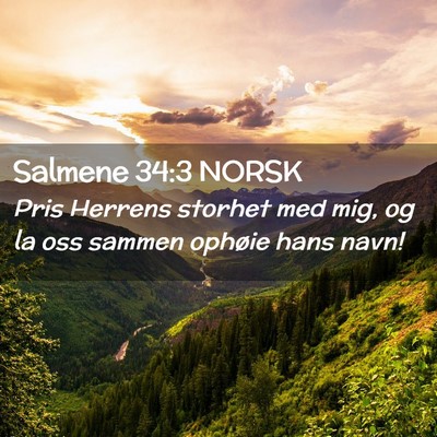 Picture 02 - Salmene 34:3 NORSK - Pris Herrens storhet med mig, og la oss sammen - Bible Verse Picture