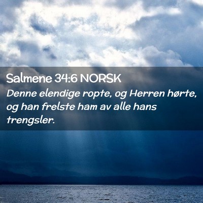 Picture 02 - Salmene 34:6 NORSK - Denne elendige ropte, og Herren hørte, og han - Bible Verse Picture