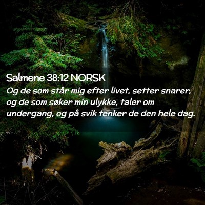 Picture 02 - Salmene 38:12 NORSK - Og de som står mig efter livet, setter snarer, - Bible Verse Picture