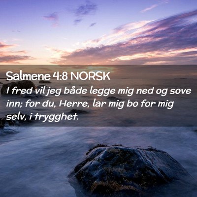 Picture 02 - Salmene 4:8 NORSK - I fred vil jeg både legge mig ned og sove inn; - Bible Verse Picture