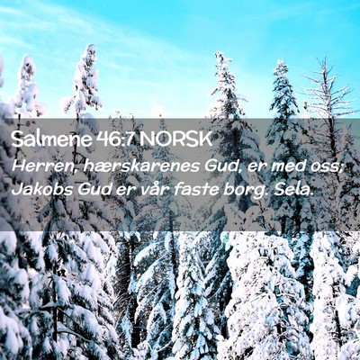 Picture 02 - Salmene 46:7 NORSK - Herren, hærskarenes Gud, er med oss; Jakobs Gud - Bible Verse Picture