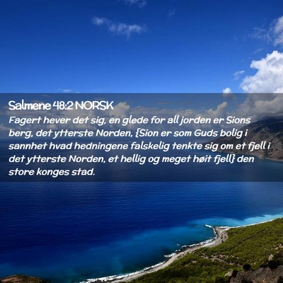 Picture 02 - Salmene 48:2 NORSK - Fagert hever det sig, en glede for all jorden er - Bible Verse Picture
