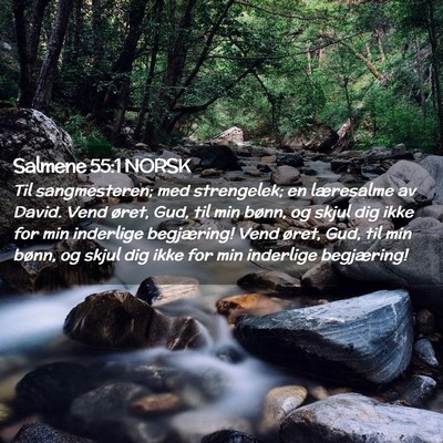 Picture 02 - Salmene 55:1 NORSK - Til sangmesteren; med strengelek; en læresalme - Bible Verse Picture