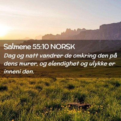 Picture 02 - Salmene 55:10 NORSK - Dag og natt vandrer de omkring den på dens - Bible Verse Picture