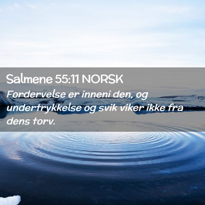 Picture 02 - Salmene 55:11 NORSK - Fordervelse er inneni den, og undertrykkelse og - Bible Verse Picture