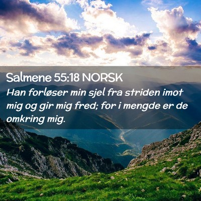 Picture 02 - Salmene 55:18 NORSK - Han forløser min sjel fra striden imot mig og - Bible Verse Picture